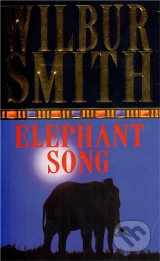 Kniha: Elephant Song (Wilbur Smith). Pan Books, 2010 Kniha: Elephant Song (Wilbur Smith). Pan Books, 2010