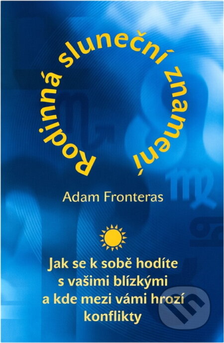 Kniha: Rodinná sluneční znamení (Adam Fronteras). , 2004 Kniha: Rodinná sluneční znamení (Adam Fronteras). , 2004