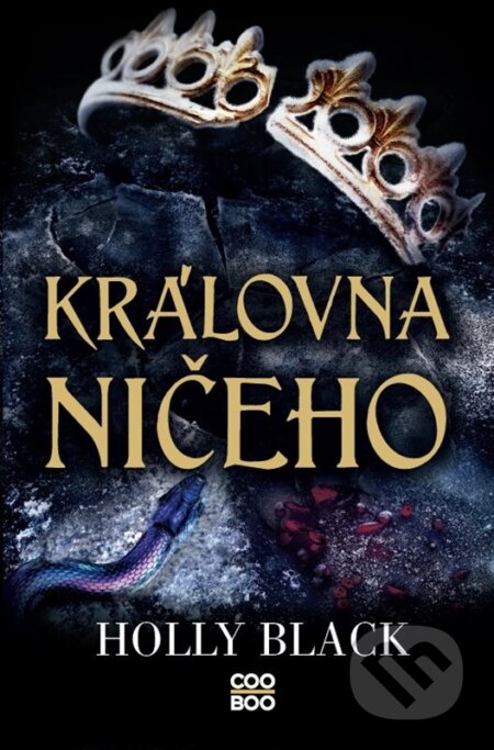 Kniha: Královna ničeho (Holly Black). CooBoo CZ, 2024 Kniha: Královna ničeho (Holly Black). CooBoo CZ, 2024