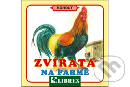 Kniha: Zvířata na farmě (Dagmar Košková). Librex Kniha: Zvířata na farmě (Dagmar Košková). Librex