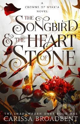 Kniha: The Songbird and the Heart of Stone (Carissa Broadbent). Pan Macmillan, 2024 Kniha: The Songbird and the Heart of Stone (Carissa Broadbent). Pan Macmillan, 2024
