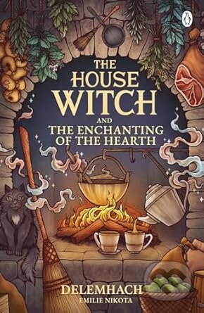 Kniha: The House Witch and The Enchanting of the Hearth (Emilie Nikota). Penguin Books, 2024 Kniha: The House Witch and The Enchanting of the Hearth (Emilie Nikota). Penguin Books, 2024