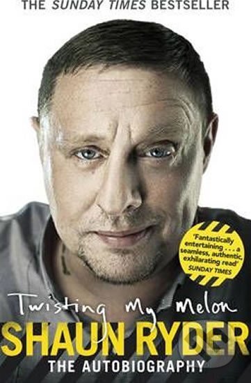 Kniha: Twisting My Melon (Shaun Ryder). , 2012 Kniha: Twisting My Melon (Shaun Ryder). , 2012