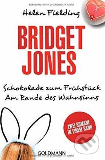 Kniha: Bridget Jones - Am Rande des Wahnsinns / Schokolade zum Frühstück (Helen Fielding a Helen Fieldingová). , 2015 Kniha: Bridget Jones - Am Rande des Wahnsinns / Schokolade zum Frühstück (Helen Fielding a Helen Fieldingová). , 2015