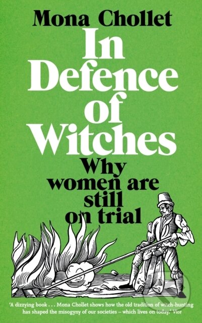 Kniha: In Defence of Witches (Mona Chollet). Slovart, 2022 Kniha: In Defence of Witches (Mona Chollet). Slovart, 2022