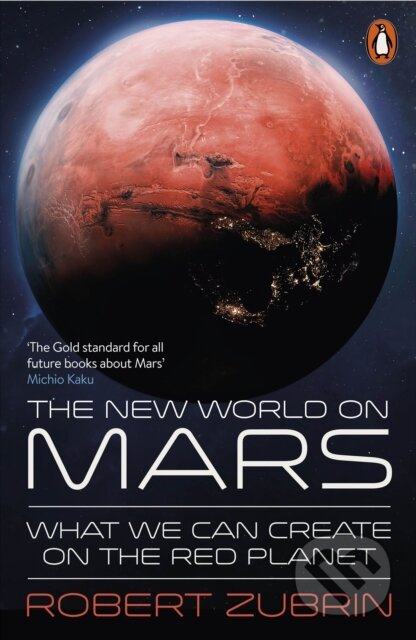 Kniha: The New World on Mars (Robert Zubrin). Penguin Books, 2024 Kniha: The New World on Mars (Robert Zubrin). Penguin Books, 2024