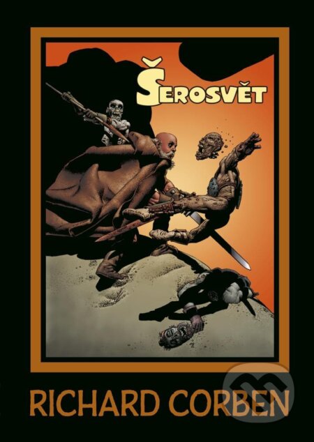 Kniha: Šerosvět (Richard Corben). Comics centrum, 2024 Kniha: Šerosvět (Richard Corben). Comics centrum, 2024