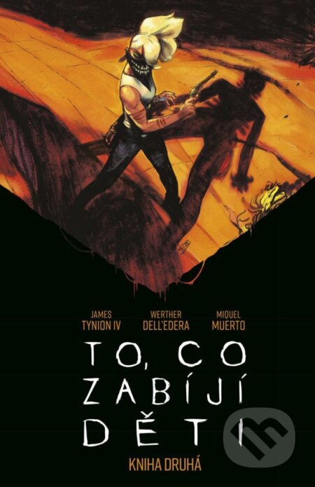 Kniha: To, co zabíjí děti - Kniha druhá (James Tynion IV.). Comics centrum, 2024 Kniha: To, co zabíjí děti - Kniha druhá (James Tynion IV.). Comics centrum, 2024
