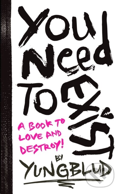 Kniha: You Need To Exist (Yungblud). Ebury, 2024 Kniha: You Need To Exist (Yungblud). Ebury, 2024