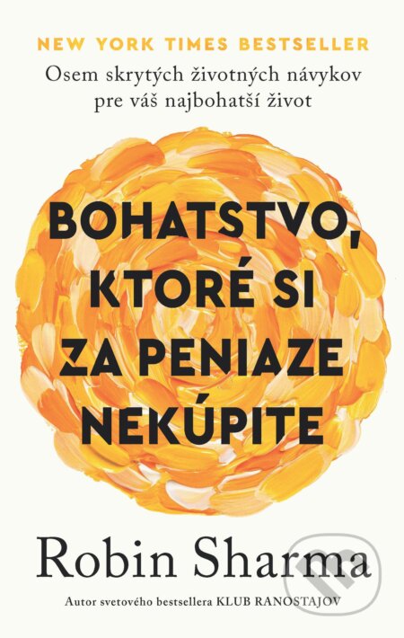 E-kniha: Bohatstvo, ktoré si za peniaze nekúpite (Robin Sharma). Petit Press, 2024 E-kniha: Bohatstvo, ktoré si za peniaze nekúpite (Robin Sharma). Petit Press, 2024