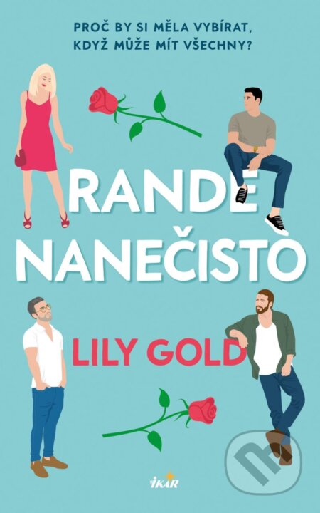 Kniha: Rande nanečisto (Lily Gold). Ikar CZ, 2024 Kniha: Rande nanečisto (Lily Gold). Ikar CZ, 2024