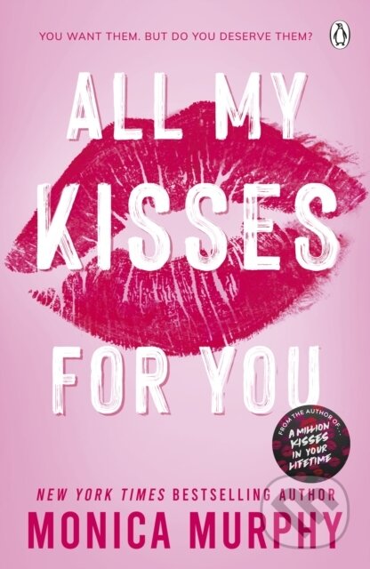 Kniha: All My Kisses for You (Monica Murphy). Penguin Books, 2024 Kniha: All My Kisses for You (Monica Murphy). Penguin Books, 2024