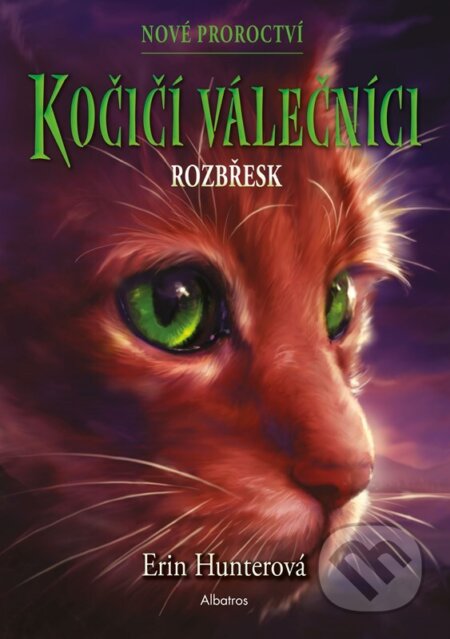 Kniha: Kočičí válečníci - Nové proroctví: Rozbřesk (Erin Hunterová). Albatros CZ, 2024 Kniha: Kočičí válečníci - Nové proroctví: Rozbřesk (Erin Hunterová). Albatros CZ, 2024