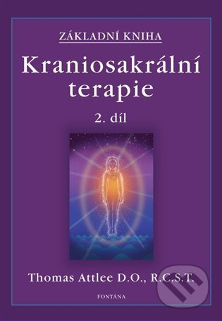Kniha: Kraniosakrální terapie 2. (Thomas Attlee). Fontána, 2024 Kniha: Kraniosakrální terapie 2. (Thomas Attlee). Fontána, 2024