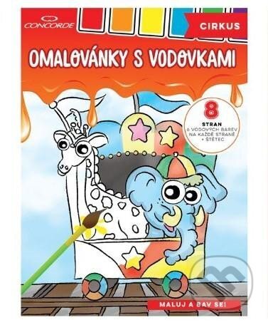 Kniha: Omalovánky s vodovkami - Cirkus A4 (Concorde). Concorde, 2024 Kniha: Omalovánky s vodovkami - Cirkus A4 (Concorde). Concorde, 2024