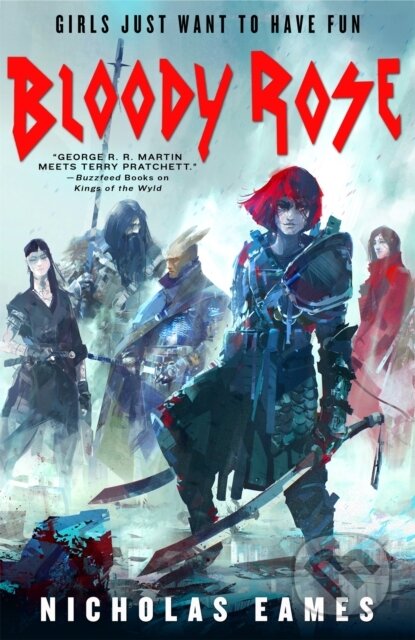 Kniha: Bloody Rose (Nicholas Eames). Orbit, 2018 Kniha: Bloody Rose (Nicholas Eames). Orbit, 2018