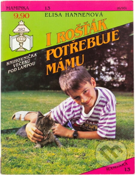 Kniha: I rošťák potřebuje mámu (Elisa Hannen). Ivo Železný, 1993 Kniha: I rošťák potřebuje mámu (Elisa Hannen). Ivo Železný, 1993