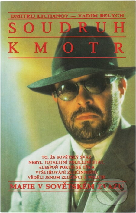 Kniha: Soudruh kmotr, aneb, Mafie v Sovětském svazu (Vadim Belych). Ina, 1992 Kniha: Soudruh kmotr, aneb, Mafie v Sovětském svazu (Vadim Belych). Ina, 1992