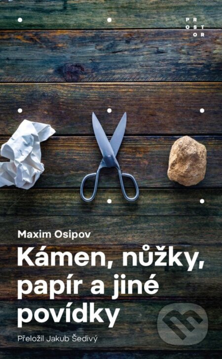 Kniha: Kámen, nůžky, papír a jiné povídky (Maxim Osipov). Prostor, 2025 Kniha: Kámen, nůžky, papír a jiné povídky (Maxim Osipov). Prostor, 2025