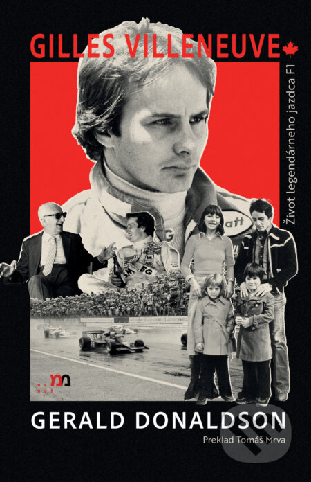 Kniha: Gilles Villeneuve (Gerald Donaldson). mamaš, 2024 Kniha: Gilles Villeneuve (Gerald Donaldson). mamaš, 2024