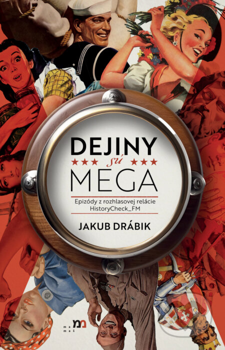 Kniha: Dejiny sú MEGA (Jakub Drábik). mamaš, 2024 Kniha: Dejiny sú MEGA (Jakub Drábik). mamaš, 2024