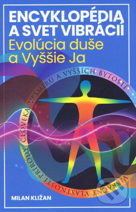 Kniha: Encyklopédia a svet vibrácií (Milan Kližan). Energology, 2024 Kniha: Encyklopédia a svet vibrácií (Milan Kližan). Energology, 2024
