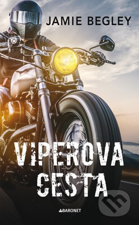 Kniha: Viperova cesta (Jamie Begley). Baronet, 2024 Kniha: Viperova cesta (Jamie Begley). Baronet, 2024