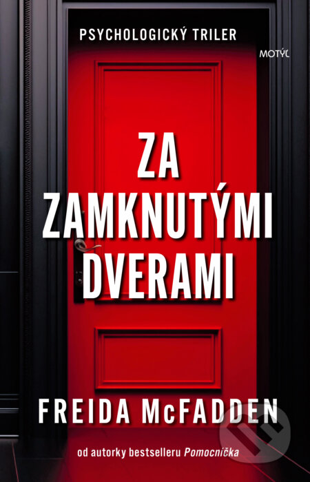 Kniha: Za zamknutými dverami (Freida McFadden). Motýľ, 2024 Kniha: Za zamknutými dverami (Freida McFadden). Motýľ, 2024