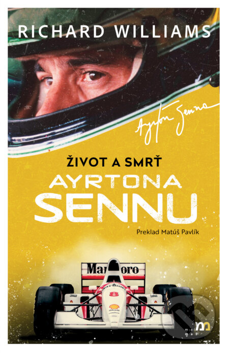Kniha: Život a smrť Ayrtona Sennu (Richard Williams). mamaš, 2024 Kniha: Život a smrť Ayrtona Sennu (Richard Williams). mamaš, 2024