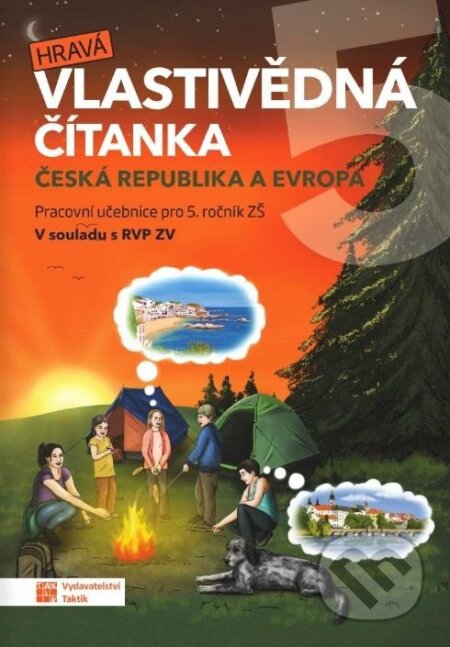 Kniha: Hravá vlastivědná čítanka 5 - Česká republika a Evropa (Taktik). Taktik, 2024 Kniha: Hravá vlastivědná čítanka 5 - Česká republika a Evropa (Taktik). Taktik, 2024