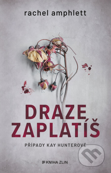 E-kniha: Draze zaplatíš (Rachel Amphlett). Kniha Zlín, 2024 E-kniha: Draze zaplatíš (Rachel Amphlett). Kniha Zlín, 2024