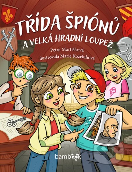 Kniha: Třída špiónů a velká hradní loupež (Marie Koželuhová a Petra Martišková). Bambook, 2024 Kniha: Třída špiónů a velká hradní loupež (Marie Koželuhová a Petra Martišková). Bambook, 2024