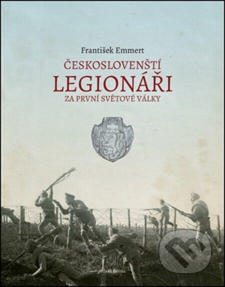Kniha: Českoslovenští legionáři za 1. světové války (František Emmert). Mladá fronta, 2024 Kniha: Českoslovenští legionáři za 1. světové války (František Emmert). Mladá fronta, 2024