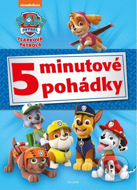 Kniha: Tlapková patrola - 5 minutové pohádky (Alicanto). Alicanto, 2024 Kniha: Tlapková patrola - 5 minutové pohádky (Alicanto). Alicanto, 2024