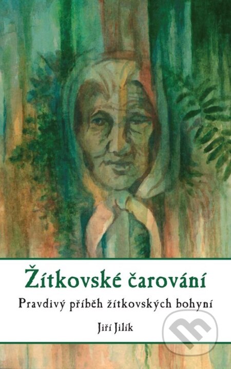 Kniha: Žítkovské čarování (Jiří Jilík). CPRESS, 2024 Kniha: Žítkovské čarování (Jiří Jilík). CPRESS, 2024