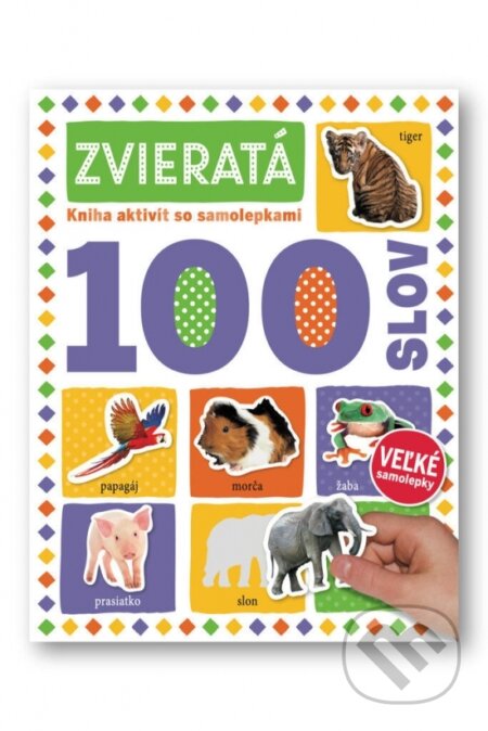 Kniha: Zvieratá 100 slov (Svojtka&Co.). Svojtka&Co., 2024 Kniha: Zvieratá 100 slov (Svojtka&Co.). Svojtka&Co., 2024