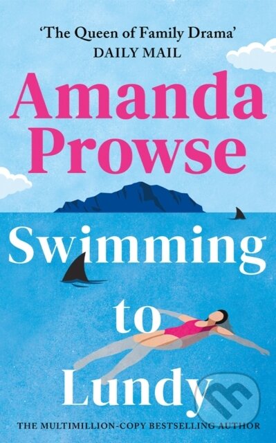 Kniha: Swimming to Lundy (Amanda Prowse). Lake Union Publishing, 2024 Kniha: Swimming to Lundy (Amanda Prowse). Lake Union Publishing, 2024