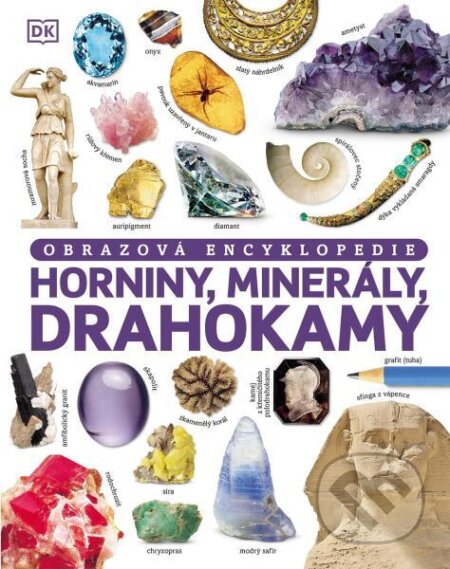 Kniha: Horniny, minerály, drahokamy (Dan Green). Slovart CZ, 2024 Kniha: Horniny, minerály, drahokamy (Dan Green). Slovart CZ, 2024