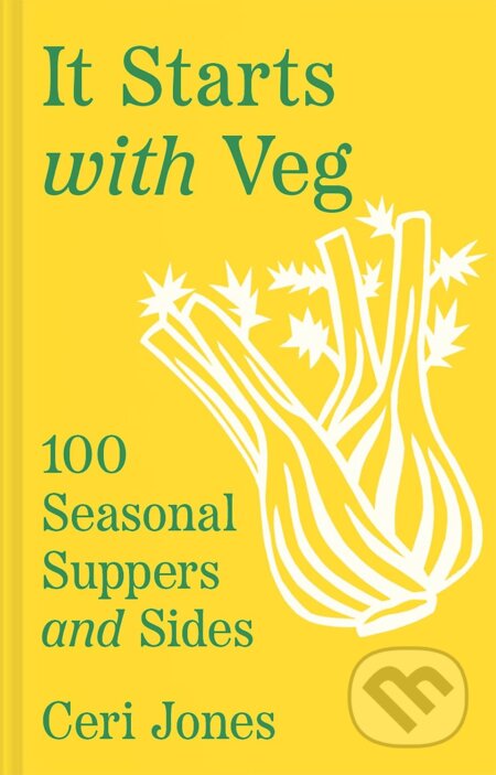 Kniha: It Starts with Veg (Ceri Jones). Pavilion, 2024 Kniha: It Starts with Veg (Ceri Jones). Pavilion, 2024