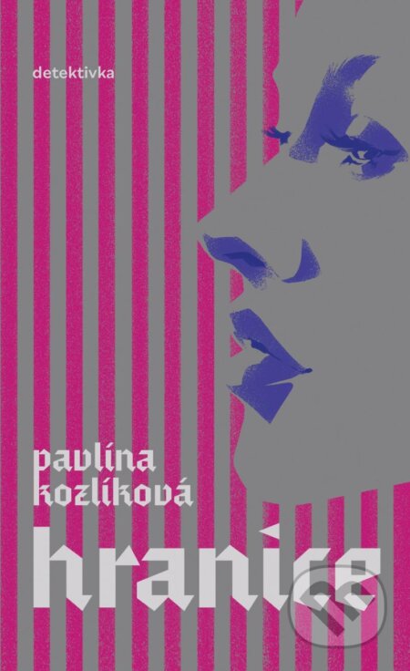 Kniha: Hranice (Pavlína Kozlíková). Kalibr, 2024 Kniha: Hranice (Pavlína Kozlíková). Kalibr, 2024