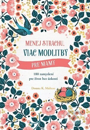 Kniha: Menej strachu, viac modlitby pre mamy (Donna K. Maltese). Christian Project Support, 2024 Kniha: Menej strachu, viac modlitby pre mamy (Donna K. Maltese). Christian Project Support, 2024