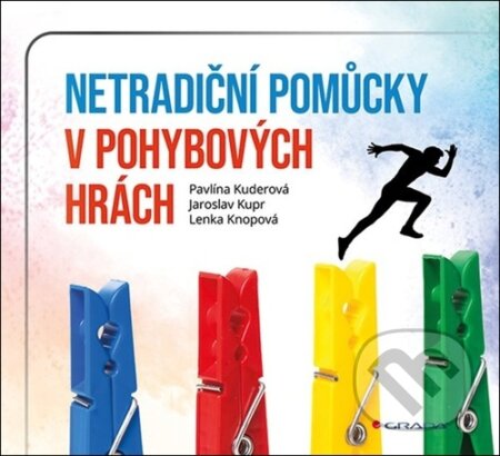 Kniha: Netradiční pomůcky v pohybových hrách (Jaroslav Kupr, Pavlína Kuderová a Lenka Knopová). Grada, 2024 Kniha: Netradiční pomůcky v pohybových hrách (Jaroslav Kupr, Pavlína Kuderová a Lenka Knopová). Grada, 2024