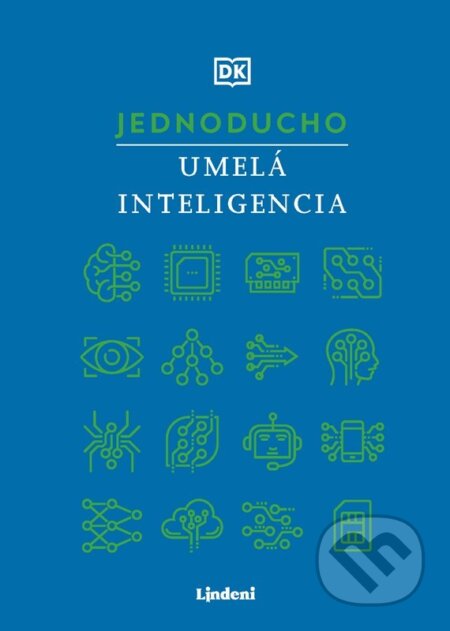 Kniha: Jednoducho - Umelá inteligencia (Autorský kolektív). Lindeni, 2024 Kniha: Jednoducho - Umelá inteligencia (Autorský kolektív). Lindeni, 2024