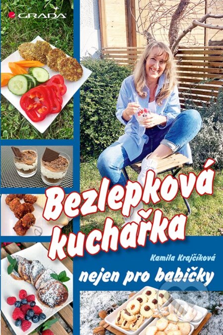 Kniha: Bezlepková kuchařka nejen pro babičky (Kamila Krajčíková). Grada, 2024 Kniha: Bezlepková kuchařka nejen pro babičky (Kamila Krajčíková). Grada, 2024