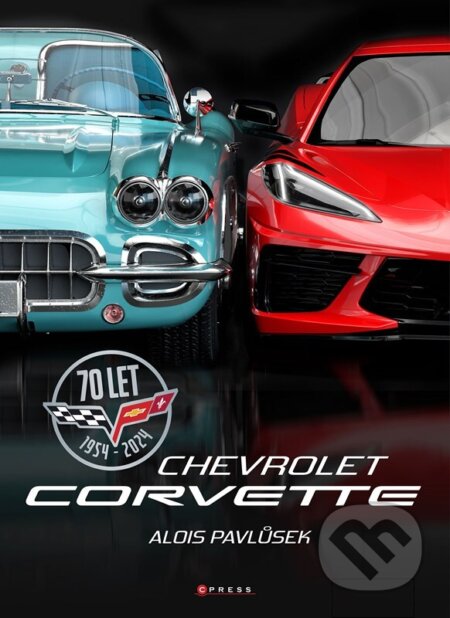 Kniha: Chevrolet Corvette (Alois Pavlůsek). CPRESS, 2024 Kniha: Chevrolet Corvette (Alois Pavlůsek). CPRESS, 2024