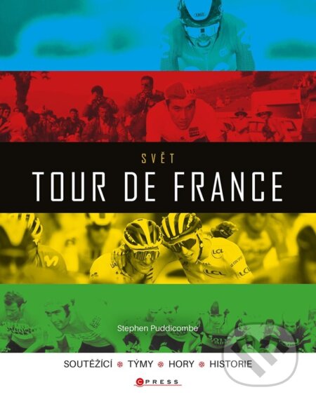 Kniha: Svět Tour de France (CPRESS). CPRESS, 2024 Kniha: Svět Tour de France (CPRESS). CPRESS, 2024