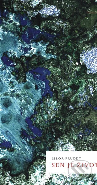 Kniha: Sen je život (Libor Prudký). Dauphin, 2024 Kniha: Sen je život (Libor Prudký). Dauphin, 2024