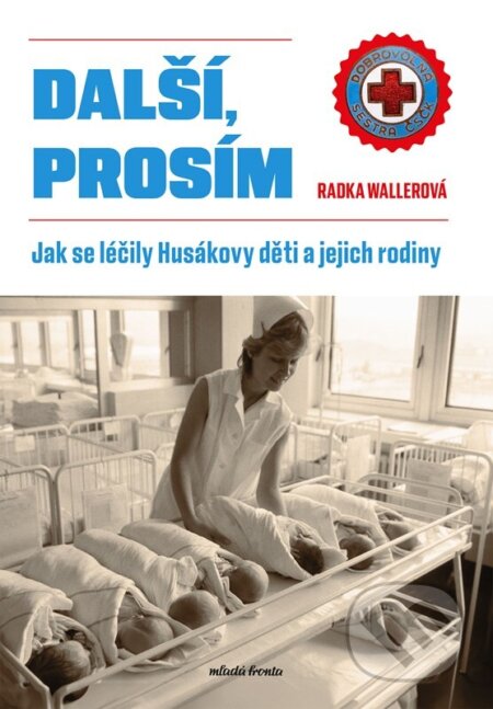 Kniha: Další, prosím (Radka Wallerová). Mladá fronta, 2024 Kniha: Další, prosím (Radka Wallerová). Mladá fronta, 2024