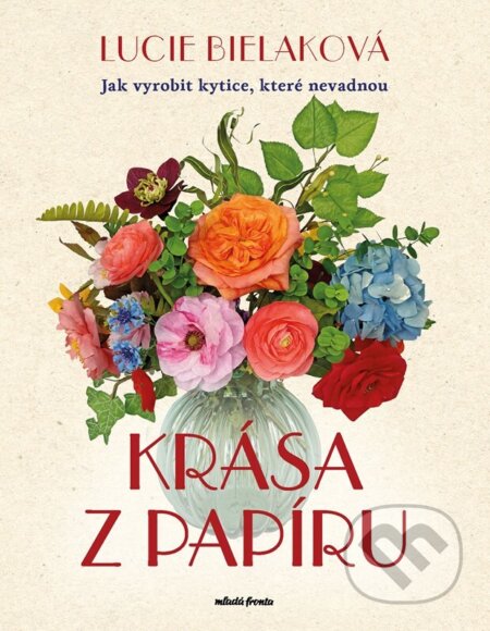 Kniha: Krása z papíru (Lucie Bielaková). Mladá fronta, 2024 Kniha: Krása z papíru (Lucie Bielaková). Mladá fronta, 2024