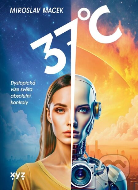 Kniha: 37 stupňů Celsia (Miroslav Macek). XYZ, 2024 Kniha: 37 stupňů Celsia (Miroslav Macek). XYZ, 2024